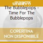 The Bubblepops - Time For The Bubblepops cd