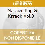 Massive Pop & Karaok Vol.3 - cd