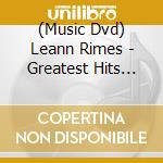 (Music Dvd) Leann Rimes - Greatest Hits [Edizione: Regno Unito] cd