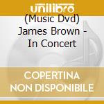 (Music Dvd) James Brown - In Concert cd