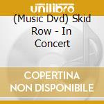 (Music Dvd) Skid Row - In Concert cd