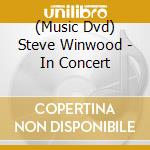 (Music Dvd) Steve Winwood - In Concert cd
