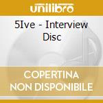 5Ive - Interview Disc cd