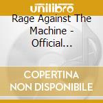 Rage Against The Machine - Official Interview cd musicale di Rage Against The Machine