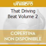 That Driving Beat Volume 2 cd