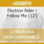 Electron Rider - Follow Me (12') cd