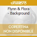 Flynn & Flora - Background cd musicale di Flynn & Flora
