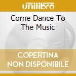 Come Dance To The Music cd