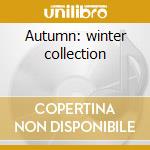 Autumn: winter collection cd
