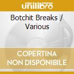 Botchit Breaks / Various cd