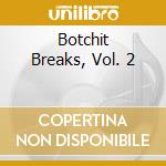Botchit Breaks, Vol. 2 cd