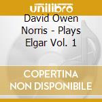David Owen Norris - Plays Elgar Vol. 1 cd