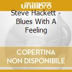 Steve Hackett - Blues With A Feeling cd