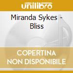 Miranda Sykes - Bliss cd musicale di Miranda Sykes