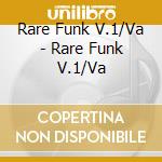 Rare Funk V.1/Va - Rare Funk V.1/Va cd musicale di Rare Funk V.1/Va
