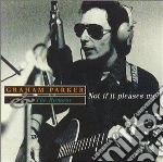 Graham Parker & The Rumour - Not If It Pleases Me cd