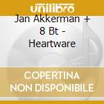 Jan Akkerman + 8 Bt - Heartware cd