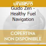 Guido Zen - Healthy Fuel Navigation cd musicale di ZEN GUIDO