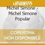 Michel Simone - Michel Simone Popular cd