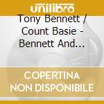 Tony Bennett / Count Basie - Bennett And Basie Together cd musicale di Tony Bennett:Finest Selection