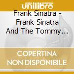Frank Sinatra - Frank Sinatra And The Tommy Dorsey Orchestra cd