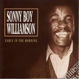Sonny Boy Williamson - Early In The Morning cd musicale di Sonny Boy Williamson