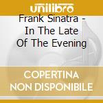 Frank Sinatra - In The Late Of The Evening cd