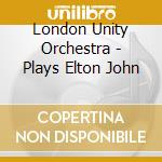 London Unity Orchestra - Plays Elton John