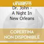 Dr. John - A Night In New Orleans cd