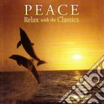 Peace: Relax With The Classics cd
