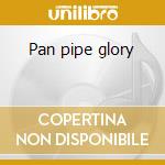 Pan pipe glory cd