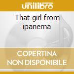 That girl from ipanema cd