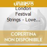 London Festival Strings - Love Is Blue cd
