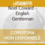 Noel Coward - English Gentleman cd