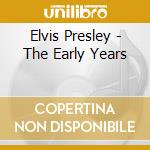 Elvis Presley - The Early Years cd