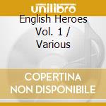 English Heroes Vol. 1 / Various cd
