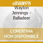 Waylon Jennings - Balladeer cd
