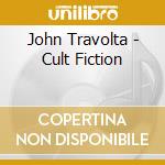 John Travolta - Cult Fiction cd musicale di John Travolta