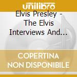 Elvis Presley - The Elvis Interviews And Louisiana Hayride Performances (2 Cd) cd