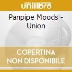 Panpipe Moods - Union cd