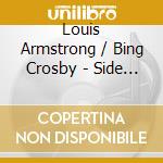 Louis Armstrong / Bing Crosby - Side By Side cd