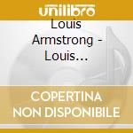 Louis Armstrong - Louis Armstrong 1234 (4 Cd) cd musicale di Louis Armstrong