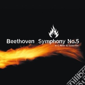 Ludwig Van Beethoven - Symphony No.5 In C Minor And Favourites cd musicale di Ludwig Van Beethoven
