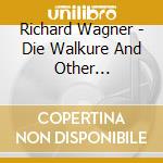 Richard Wagner - Die Walkure And Other Favourites cd