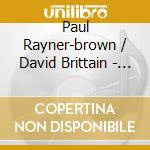 Paul Rayner-brown / David Brittain - Meditation For The Millenium cd