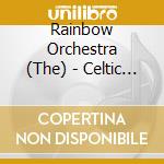 Rainbow Orchestra (The) - Celtic Heart cd