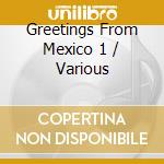 Greetings From Mexico 1 / Various cd