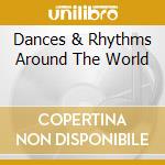 Dances & Rhythms Around The World cd