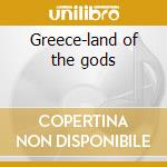 Greece-land of the gods cd