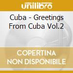 Cuba - Greetings From Cuba Vol.2 cd